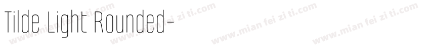 Tilde Light Rounded字体转换